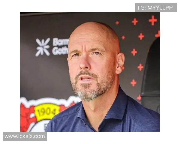 滕哈赫执教勒沃库森能否重振雄风再创德甲辉煌